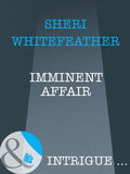 Imminent Affair (Mills & Boon Intrigue): First edition by Sheri WhiteFeather (9781408962060)