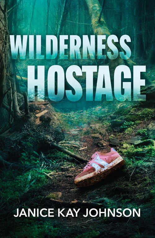 Wilderness Hostage (Mills & Boon Heroes) by Janice Kay Johnson