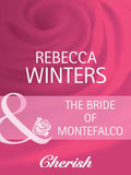 The Bride Of Montefalco (By Royal Appointment, Book 2) (Mills & Boon Cherish): First edition (9781408945810)