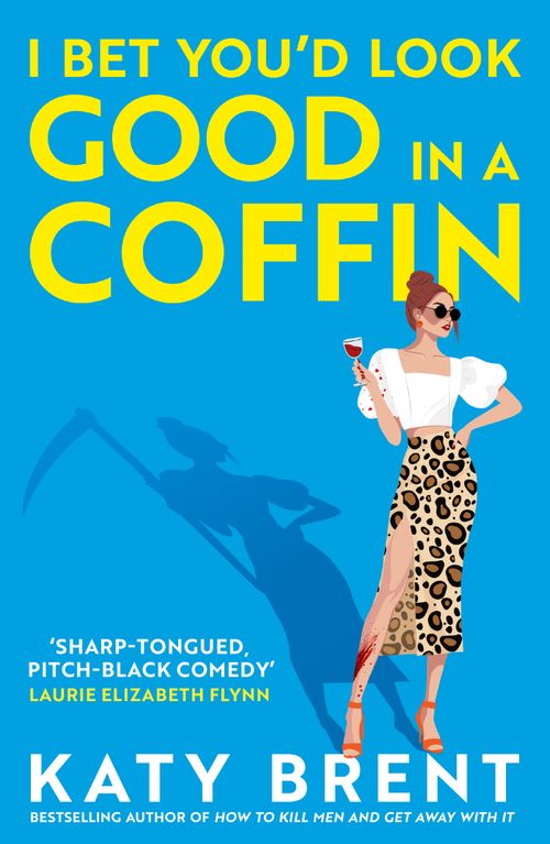 I Bet You’d Look Good in a Coffin (Kitty Collins, Book 2) by Katy Brent