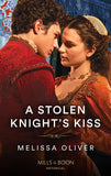A Stolen Knight's Kiss (Protectors of the Crown, Book 2) (Mills & Boon Historical) by Melissa Oliver (9780008920111)