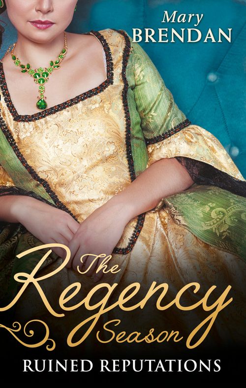 The Regency Season: Ruined Reputations: The Rake's Ruined Lady / Tarnished, Tempted and Tamed by Mary Brendan (9781474070966)