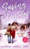 Saving Christmas: Snowbound with Mr Right (Mistletoe & Marriage) / Coming Home for Christmas / The Christmas Baby Bonus by Judy Christenberry, Marie Ferrarella and Yvonne Lindsay