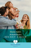 The Rebel Doctor's Secret Child (Nashville Midwives, Book 2) (Mills & Boon Medical) by Deanne Anders (9780008937553)