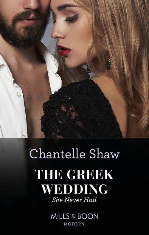 The Greek Wedding She Never Had (Innocent Summer Brides, Book 1) (Mills & Boon Modern) by Chantelle Shaw