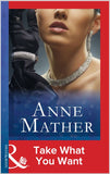 Take What You Want (Mills & Boon Modern) by Anne Mather