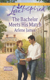 The Bachelor Meets His Match (Chatam House, Book 8) (Mills & Boon Love Inspired) by Arlene James
