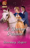 A Daring Passion (Mills & Boon Superhistorical): First edition by Rosemary Rogers (9781408910115)