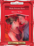 With Private Eyes (Dynasties: The Barones, Book 11) (Mills & Boon Desire): First edition by Eileen Wilks (9781472038333)
