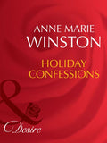 Holiday Confessions (Mills & Boon Desire): First edition by Anne Marie Winston (9781408941751)