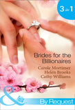 Brides For The Billionaires: The Billionaire's Marriage Bargain / The Billionaire's Marriage Mission / Bedded at the Billionaire's Convenience (Mills & Boon By Request) by Carole Mortimer, Helen Brooks and Cathy Williams