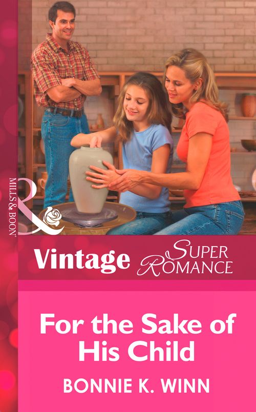 For The Sake Of His Child (Mills & Boon Vintage Superromance): First edition by Bonnie K. Winn (9781472024701)