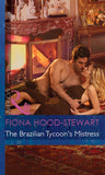 The Brazilian Tycoon's Mistress (Latin Lovers, Book 21) (Mills & Boon Modern) by Fiona Hood-Stewart