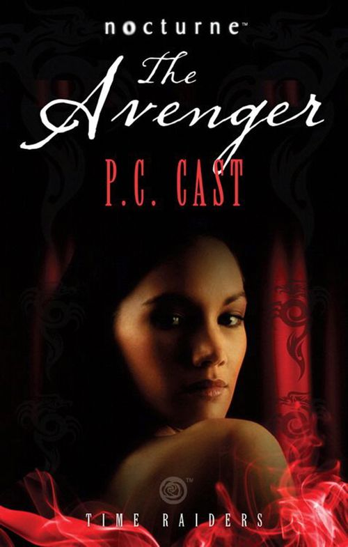 Time Raiders: The Avenger (Mills & Boon Nocturne): First edition by P.C. Cast (9781408928288)