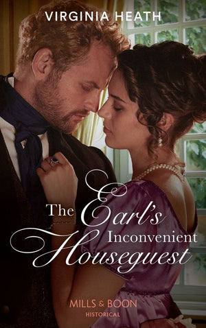 The Earl's Inconvenient Houseguest (A Very Village Scandal, Book 1) (Mills & Boon Historical) by Virginia Heath