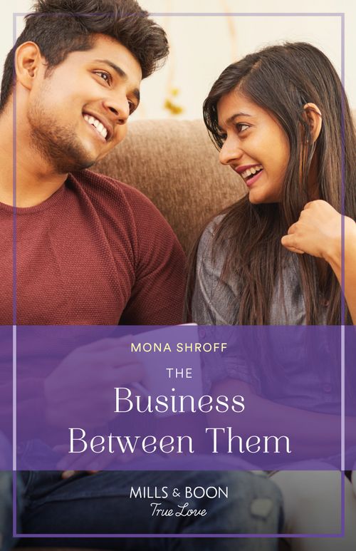 The Business Between Them (Once Upon a Wedding, Book 4) (Mills & Boon True Love) by Mona Shroff
