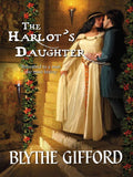 The Harlot's Daughter (Mills & Boon Historical): First edition by Blythe Gifford (9781408961186)