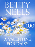 A Valentine for Daisy (Betty Neels Collection, Book 100) by Betty Neels