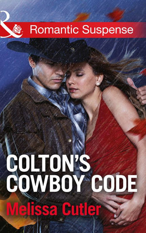 Colton's Cowboy Code (The Coltons of Oklahoma, Book 2) (Mills & Boon Romantic Suspense): First edition by Melissa Cutler (9781474031387)