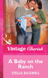 A Baby on the Ranch (Mills & Boon Vintage Cherish) by Stella Bagwell