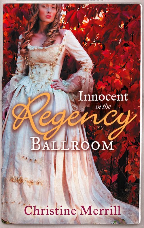 Innocent in the Regency Ballroom: Miss Winthorpe's Elopement / Dangerous Lord, Innocent Governess: First edition by Christine Merrill (9781472015181)