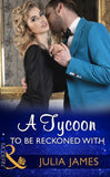 A Tycoon To Be Reckoned With (Mills & Boon Modern) by Julia James