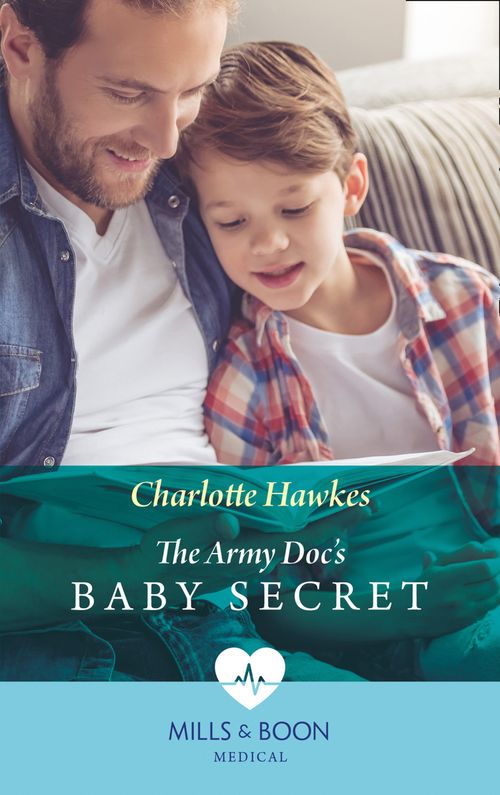 The Army Doc&#39;s Baby Secret (Mills &amp; Boon Medical)