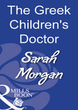 The Greek Children's Doctor (Mills & Boon Modern) by Sarah Morgan