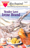 Tender Love (Mills & Boon Love Inspired): First edition by Irene Brand (9781472021557)