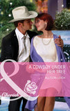 A Cowboy Under Her Tree (Montana, Book 22) (Mills & Boon Cherish): First edition by Allison Leigh (9781408904961)
