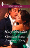 Chivalrous Rake, Scandalous Lady (Mills & Boon Historical) by Mary Brendan