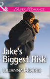 Jake's Biggest Risk (Those Hollister Boys, Book 3) (Mills & Boon Superromance) by Julianna Morris