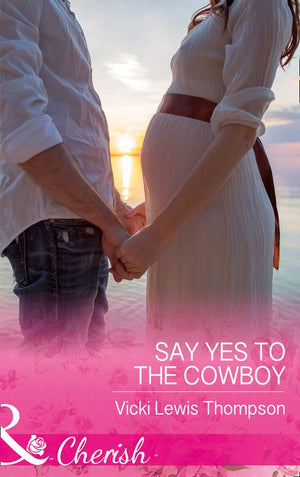 Thunder Mountain Brotherhood - Say Yes To The Cowboy (Thunder Mountain Brotherhood, Book 10) (Mills &amp; Boon Cherish)