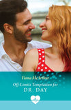 Off-Limits Temptation For Dr Day (Mills & Boon Medical) by Fiona McArthur (9780008949037)