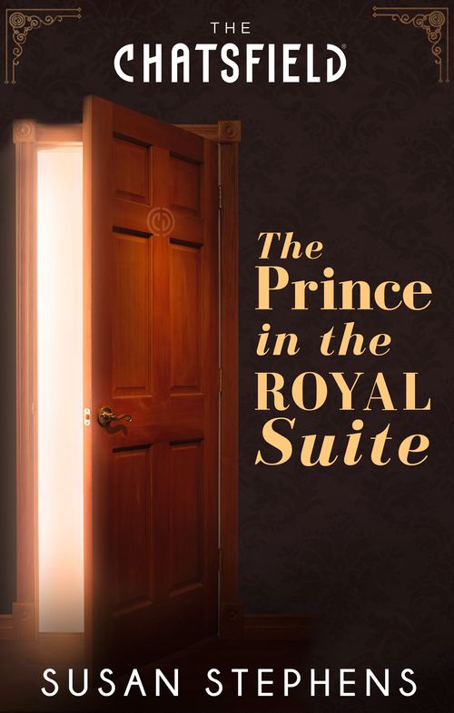 The Prince in the Royal Suite (A Chatsfield Short Story, Book 5): First edition by Susan Stephens (9781474000567)