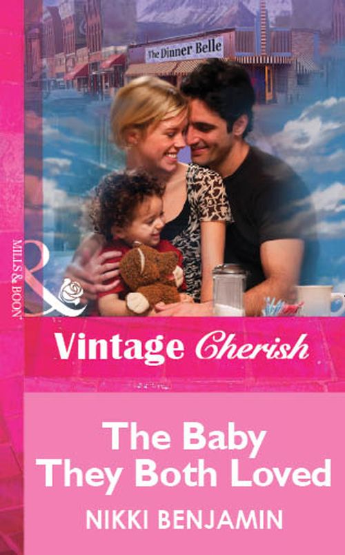 The Baby They Both Loved (Mills & Boon Vintage Cherish): First edition by Nikki Benjamin (9781472081926)