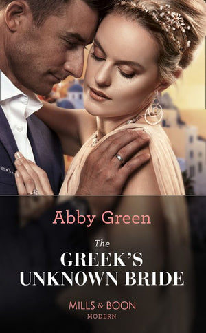 The Greek's Unknown Bride (Mills & Boon Modern) by Abby Green