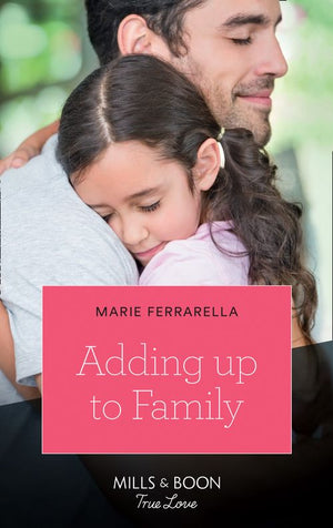 Adding Up To Family (Mills & Boon True Love) by Marie Ferrarella (9781474077972)