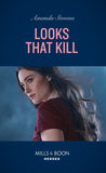 Looks That Kill (A Procedural Crime Story, Book 3) (Mills & Boon Heroes) by Amanda Stevens