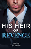 His Heir Of Revenge (Captured and Claimed, Book 2) (Mills & Boon Modern) by Jackie Ashenden (9780008941796)