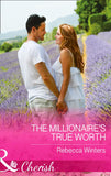 The Millionaire's True Worth (Greek Billionaires, Book 0) (Mills & Boon Cherish) by Rebecca Winters