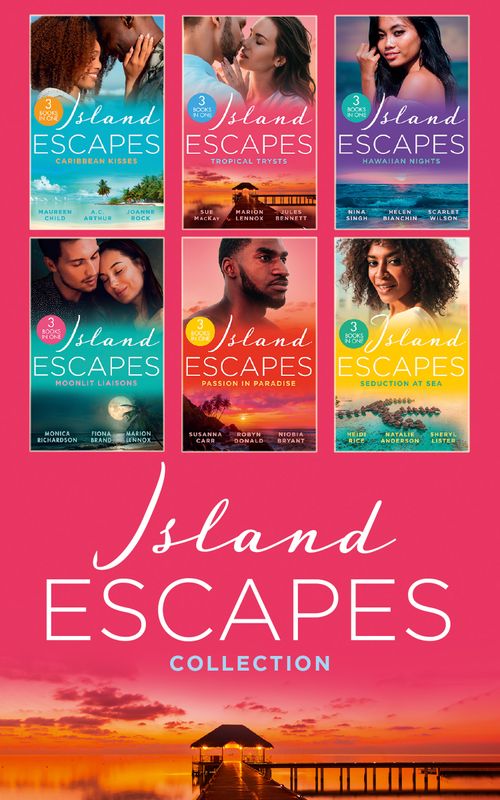 The Island Escapes Collection (Mills & Boon Collections) by Maureen Child, A.C. Arthur, Joanne Rock, Sue MacKay, Marion Lennox, Jules Bennett, Nina Singh, Helen Bianchin, Scarlet Wilson, Monica Richardson et al (9780263303216)