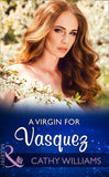 A Virgin For Vasquez (Mills & Boon Modern) by Cathy Williams (9781474043946)