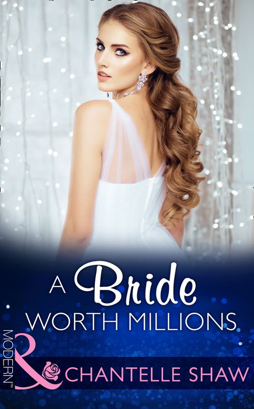 A Bride Worth Millions (The Howard Sisters, Book 2) (Mills & Boon Modern): First edition by Chantelle Shaw (9781472098962)