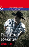 Rancher Rescue (Mills & Boon Intrigue) by Barb Han