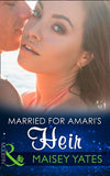 Married For Amari's Heir (One Night With Consequences, Book 12) (Mills & Boon Modern): First edition by Maisey Yates (9781472098771)