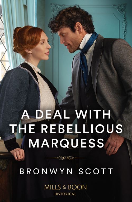 A Deal With The Rebellious Marquess (Enterprising Widows, Book 3) (Mills & Boon Historical) by Bronwyn Scott