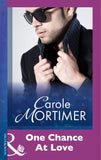 One Chance At Love (Mills & Boon Modern): First edition by Carole Mortimer (9781474030106)