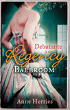 Debutante in the Regency Ballroom: A Country Miss in Hanover Square (A Season in Town, Book 1) / An Innocent Debutante in Hanover Square (A Season in Town, Book 2) by Anne Herries