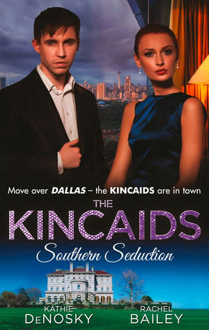 The Kincaids: Southern Seduction: Sex, Lies and the Southern Belle (Dynasties: The Kincaids, Book 1) / The Kincaids: Jack and Nikki, Part 1 / What Happens in Charleston... (Dynasties: The Kincaids, Book 3) /... (9781472011527)